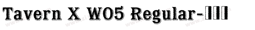 Tavern X W05 Regular字体转换